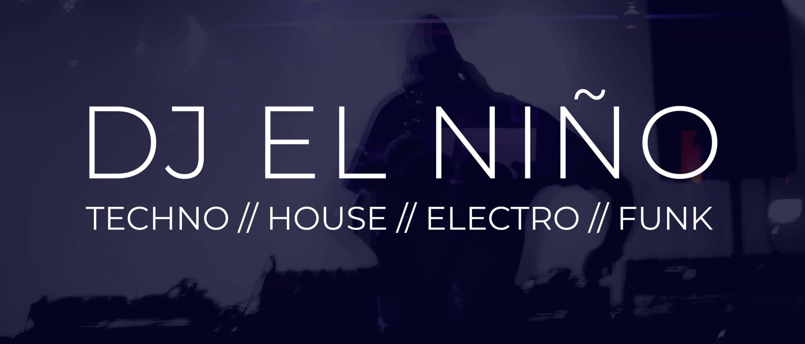 Techno // House // Funk // Modern Pop // 80's // 90's » DJ El Niño DJ
